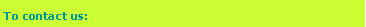 Text Box: To contact us: