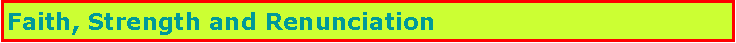 Text Box: Faith, Strength and Renunciation