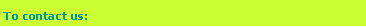 Text Box: To contact us: